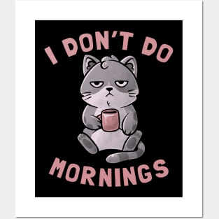 I Don’t Do Mornings - Lazy Cute Coffee Cat Gift Posters and Art